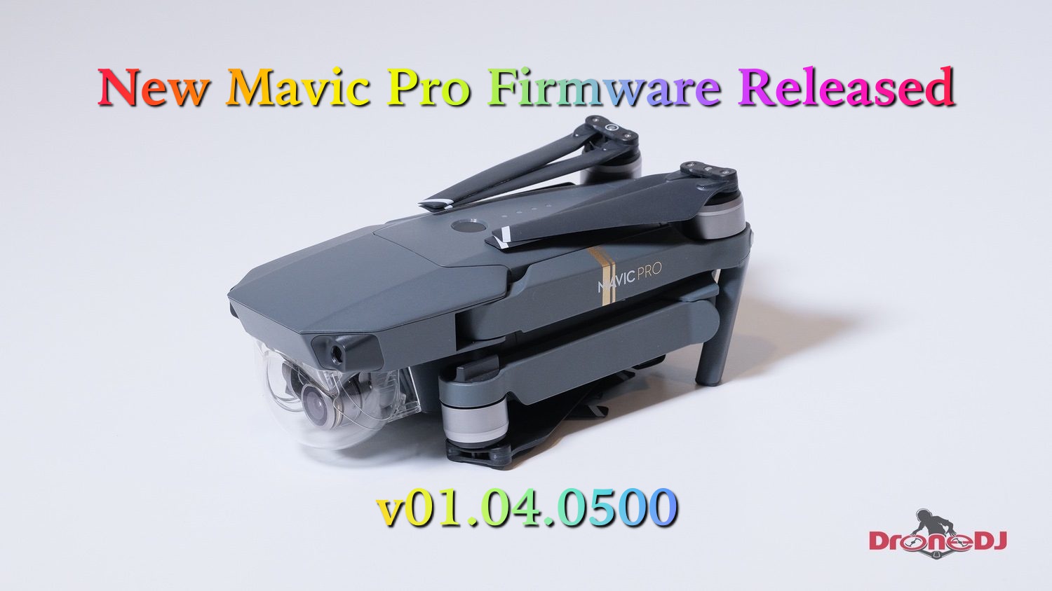 New Mavic Pro Firmware Released - v01.04.0500