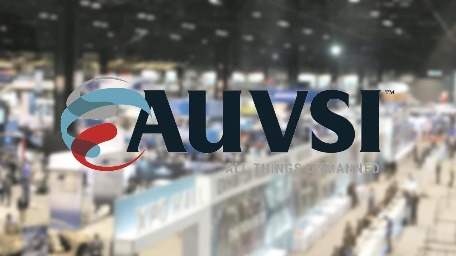 AUVSI to Host Webinar on the Advancing Role of Unmanned Systems – Defense. Protection. Security.
